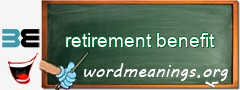 WordMeaning blackboard for retirement benefit
